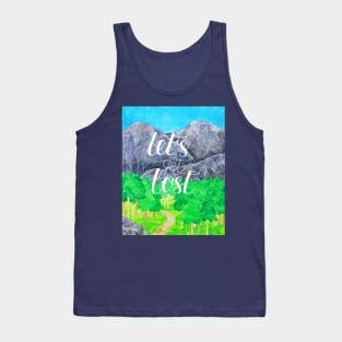 Watercolor motivational art - forest, mountain and quote Let's get lost Tank Top